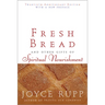 Fresh Bread: And Other Gifts of Spiritual Nourishment