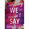 Everything We Couldn't Say
