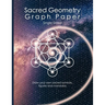 Sacred Geometry Graph Paper: Single-Sided: Draw Your Own Sacred Symbols, Figures and Mandalas