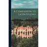 A Companion to Latin Studies