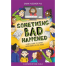 Something Bad Happened: A Kid's Guide to Coping with Events in the News