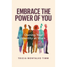 Embrace the Power of You: Owning Your Identity at Work