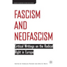 Fascism and Neofascism: Critical Writings on the Radical Right in Europe