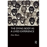 The Dying Body as a Lived Experience