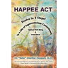 H.A.P.P.E.E A.C.T.: Evolve in 3 Steps! To a Life of Superconscious Contentment, Optimal Well-Being, & Inner Peace.