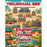 Trilingual 888 English Chinese French Illustrated Vocabulary Book: Help your child become multilingual with efficiency