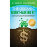 The Organic Money Making Kit 2-in-1 Value Bundle: Great Profit Making Ideas to Start Your Own Business From Home & How to Make Money in High School an