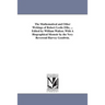 The Mathematical and Other Writings of Robert Leslie Ellis, ... Edited by William Walton. With A Biographical Memoir by the Very Reverend Harvey Goodw