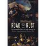 Road to Rust: The Disintegration of the Steel Industry in Western Pennsylvania and Eastern Ohio