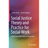 Social Justice Theory and Practice for Social Work: Critical and Philosophical Perspectives
