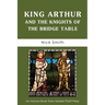 King Arthur and the Knights of the Bridge Table