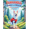 Panhandle Search and Rescue: Scout to the rescue Activity Book