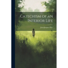 Catechism of an Interior Life