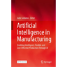 Artificial Intelligence in Manufacturing: Enabling Intelligent, Flexible and Cost-Effective Production Through AI