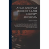 Atlas and Plat Book of Clare County. Michigan: Containing Outline Map of the County, Plats of All the Townships With Owners' Names, Cities and Towns,