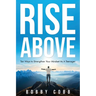 Rise Above: Ten Ways to Strengthen Your Mindset As A Teenager