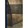 Cyclical Deluges: An Explication of the Chief Geological Phenomena of the Globe