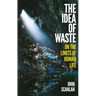 The Idea of Waste: On the Limits of Human Life