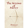 The Arrows of Mercy