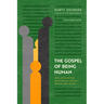 The Gospel of Being Human: How Asking Better Questions of the Bible Reveals Who We Are