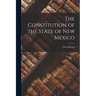 The Constitution of the State of New Mexico