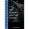 Shakespeare: The Journey into the Sacred