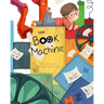 The Book Machine: A Story about the Magic of Books