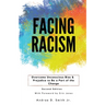 Facing Racism: Overcome Unconscious Bias and Prejudice to Be a Part of the Change