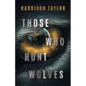 Those Who Hunt Wolves