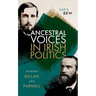 Ancestral Voices in Irish Politics: Judging Dillon and Parnell