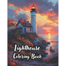 Lighthouse Coloring Book for Adults: 50 Enchanting Lighthouses for Relaxation and Stress Relief Meditative Moments with Majestic Lighthouses