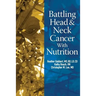 Battling Head And Neck Cancer With Nutrition