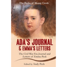 Ada's Journal and Emma's Letters: The Civil War Era Journal and Letters of Emma Peck