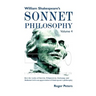 William Shakespeare's Sonnet Philosophy, Volume 4: How the works of Darwin, Wittgenstein, Duchamp, and Mallarme led to an appreciation of Shakespeare'