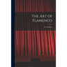 The Art of Flamenco
