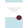 Social Work and the Training of Social Workers