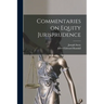 Commentaries on Equity Jurisprudence