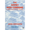 The Soviet High Command: A Military-Political History, 1918-1941: A Military Political History, 1918-1941