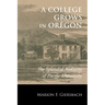 A College Grows in Oregon: The Splendid Audacity of Pacific University