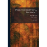Polk: The Diary of a President: 1845-1849