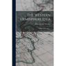 The Western Hemisphere Idea: Its Rise and Decline. --