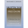 Skepticism and Freedom: A Modern Case for Classical Liberalism