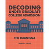 Decoding Undergraduate College Admission: The Essentials