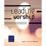 Leading Worship: A Lay Servant Ministries Advanced Course