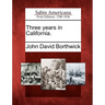 Three Years in California.