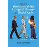 My Life in Business Suits, Hospital Gowns, and High Heels: In Control, Being Controlled, Out of Control!