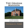 The Graham Mansion: History and Guide