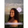 Eight Days: A Journey of Hope, A Story of Prayer
