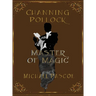 Channing Pollock: Master of Magic