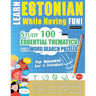 Learn Estonian While Having Fun! - For Beginners: Easy to Intermediate - Study 100 Essential Thematics with Word Search Puzzles - Vol.1
